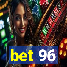 bet 96